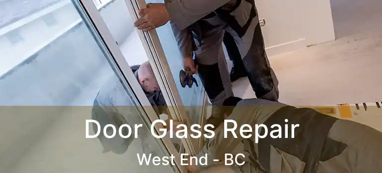  Door Glass Repair West End - BC