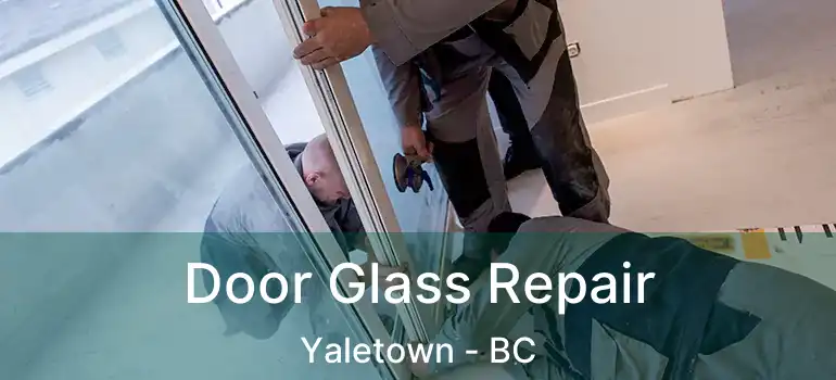  Door Glass Repair Yaletown - BC