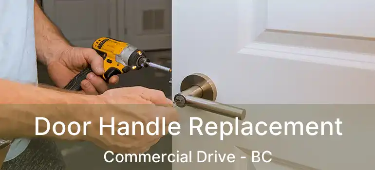  Door Handle Replacement Commercial Drive - BC