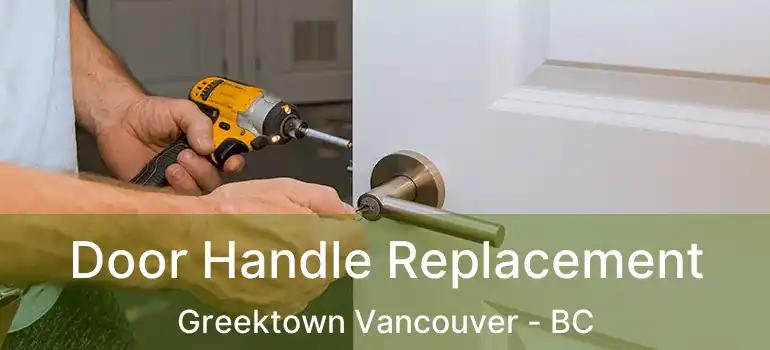  Door Handle Replacement Greektown Vancouver - BC