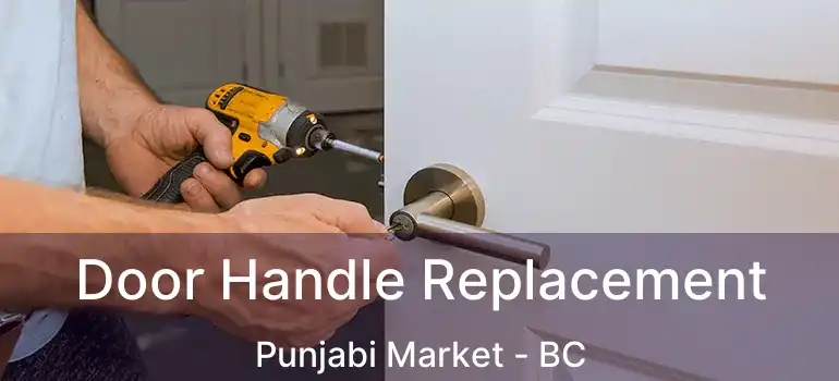  Door Handle Replacement Punjabi Market - BC