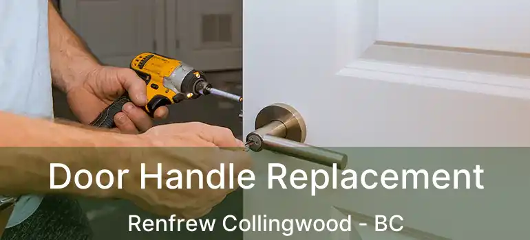  Door Handle Replacement Renfrew Collingwood - BC