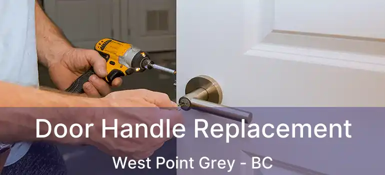  Door Handle Replacement West Point Grey - BC
