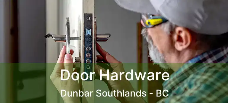 Door Hardware Dunbar Southlands - BC