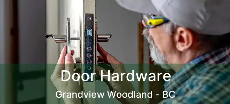  Door Hardware Grandview Woodland - BC