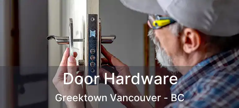  Door Hardware Greektown Vancouver - BC