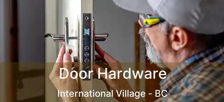  Door Hardware International Village - BC