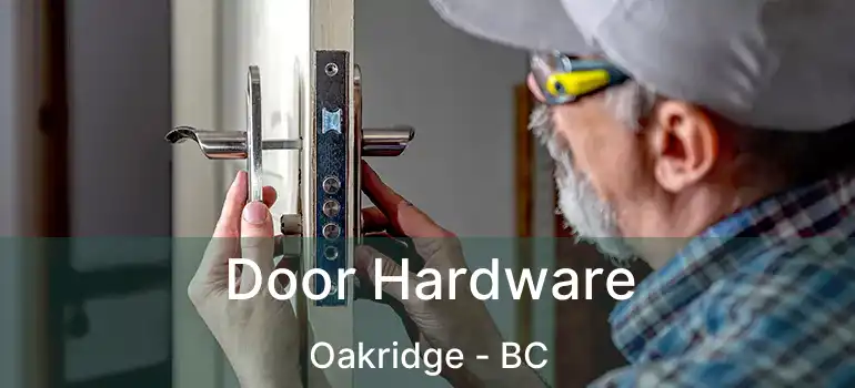  Door Hardware Oakridge - BC