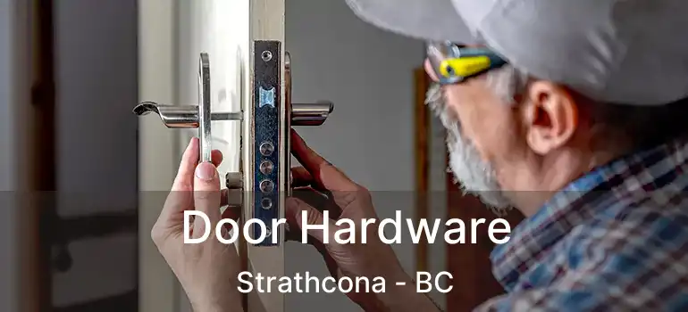  Door Hardware Strathcona - BC
