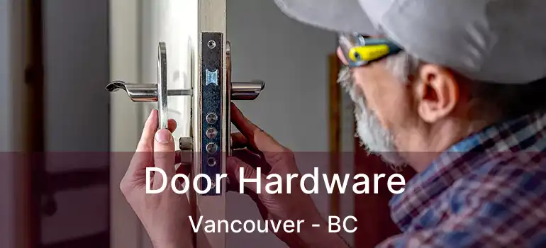  Door Hardware Vancouver - BC