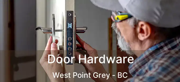  Door Hardware West Point Grey - BC