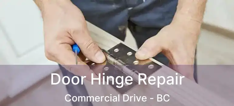  Door Hinge Repair Commercial Drive - BC