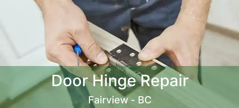  Door Hinge Repair Fairview - BC