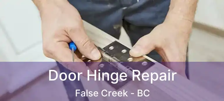  Door Hinge Repair False Creek - BC