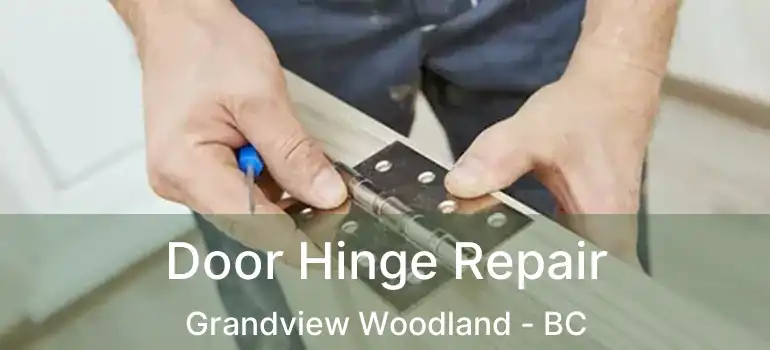  Door Hinge Repair Grandview Woodland - BC