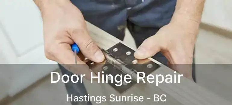  Door Hinge Repair Hastings Sunrise - BC