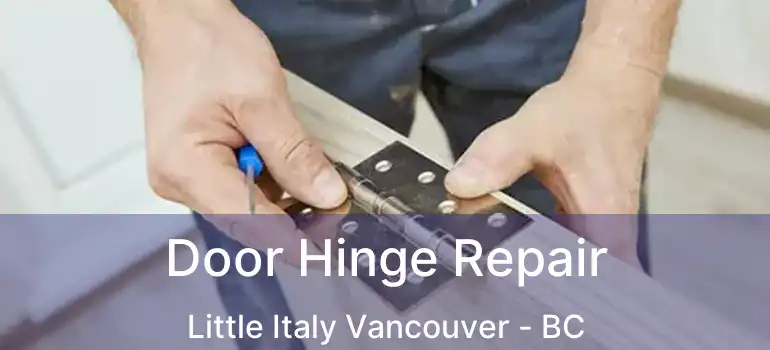  Door Hinge Repair Little Italy Vancouver - BC
