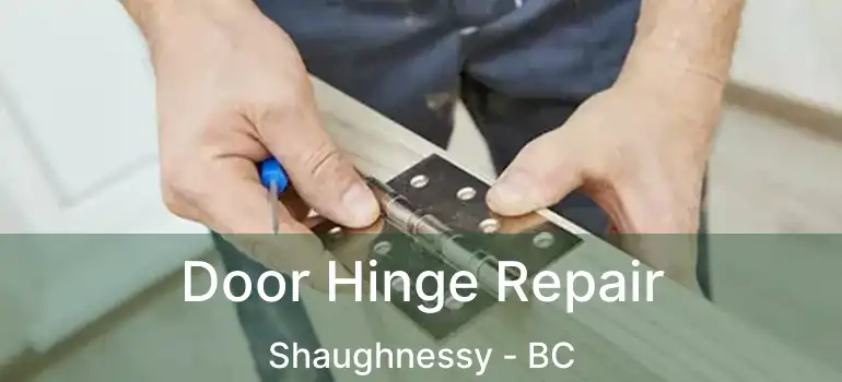  Door Hinge Repair Shaughnessy - BC