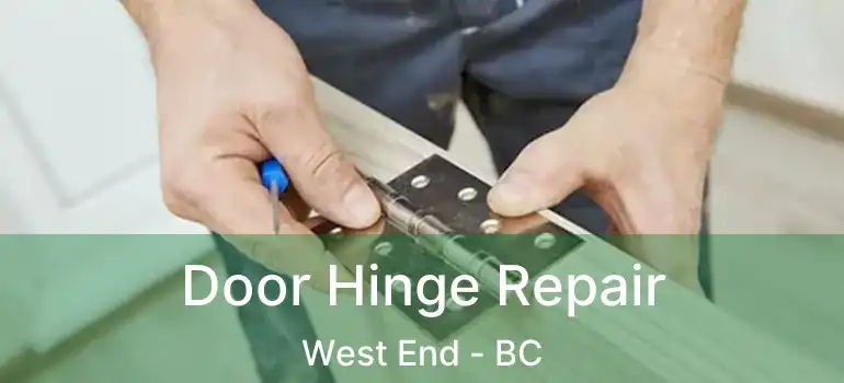  Door Hinge Repair West End - BC