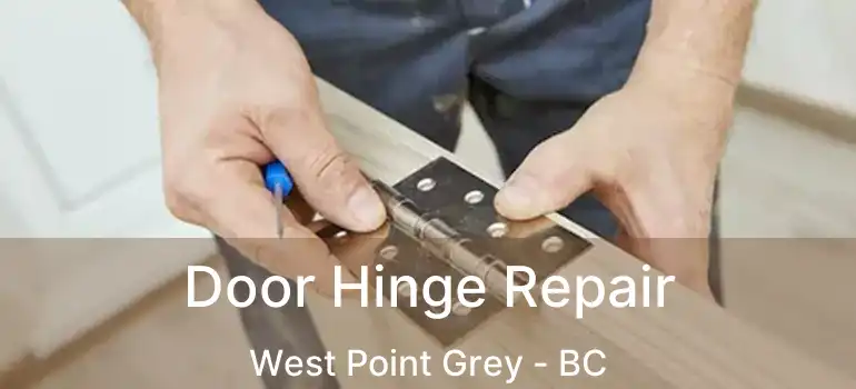 Door Hinge Repair West Point Grey - BC