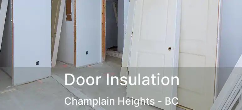  Door Insulation Champlain Heights - BC
