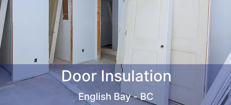  Door Insulation English Bay - BC