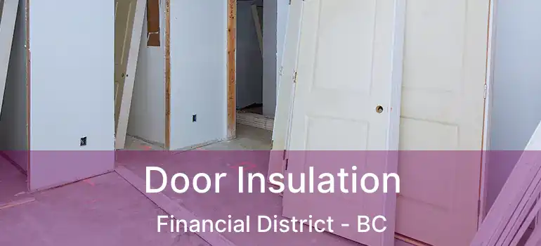  Door Insulation Financial District - BC