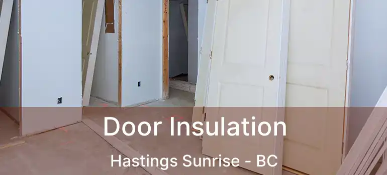  Door Insulation Hastings Sunrise - BC