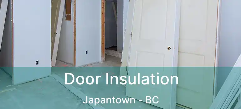  Door Insulation Japantown - BC