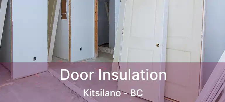  Door Insulation Kitsilano - BC