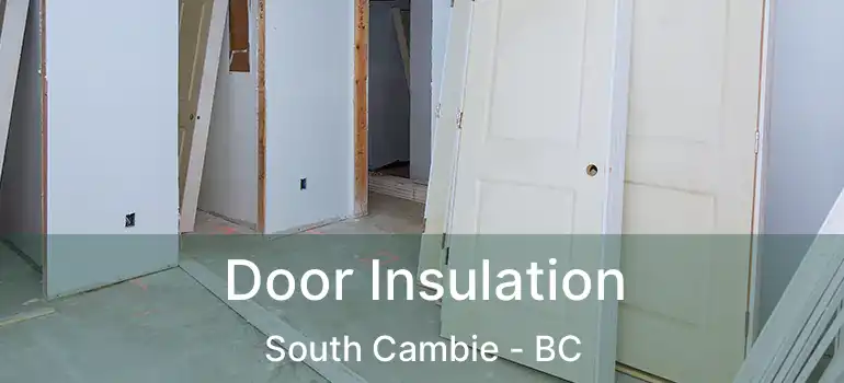  Door Insulation South Cambie - BC