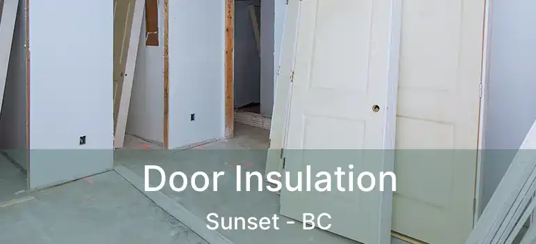  Door Insulation Sunset - BC