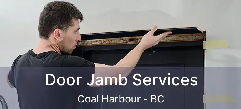  Door Jamb Services Coal Harbour - BC