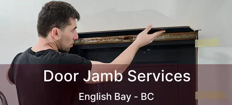  Door Jamb Services English Bay - BC