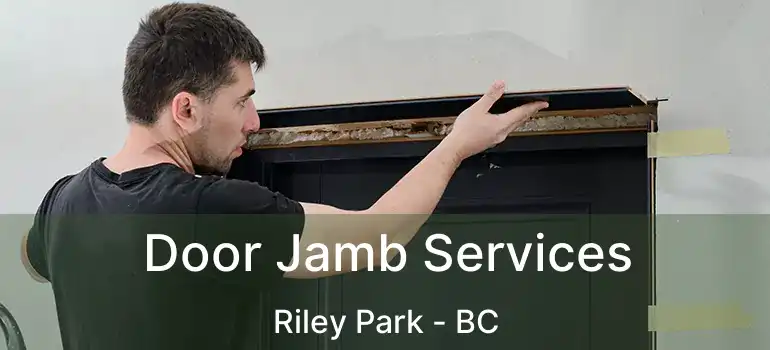  Door Jamb Services Riley Park - BC