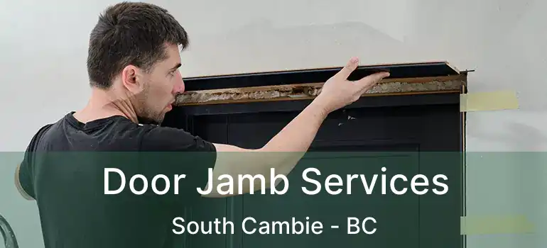  Door Jamb Services South Cambie - BC