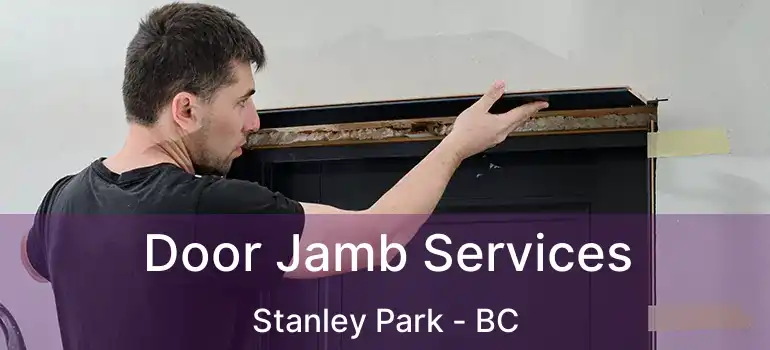  Door Jamb Services Stanley Park - BC