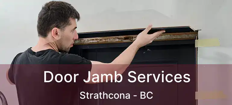  Door Jamb Services Strathcona - BC