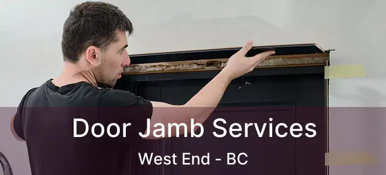  Door Jamb Services West End - BC