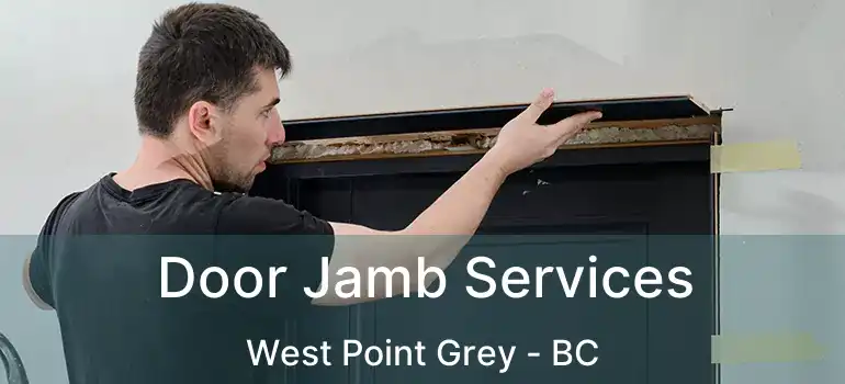  Door Jamb Services West Point Grey - BC