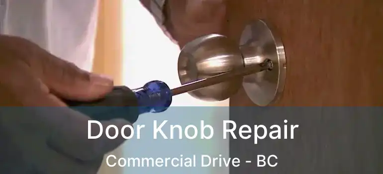  Door Knob Repair Commercial Drive - BC