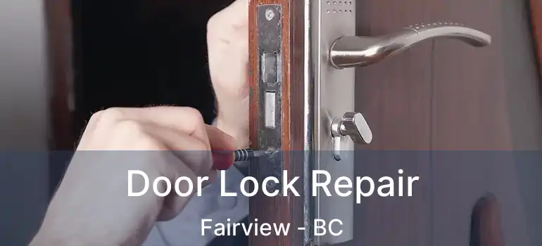  Door Lock Repair Fairview - BC