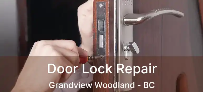  Door Lock Repair Grandview Woodland - BC