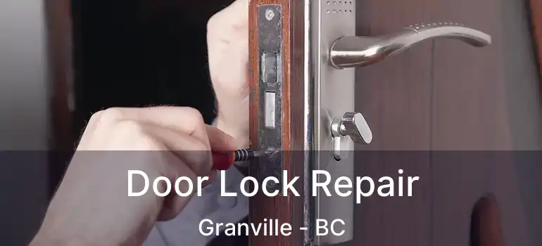 Door Lock Repair Granville - BC