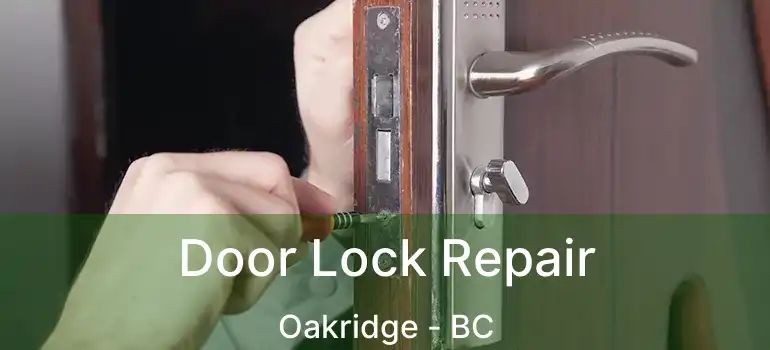  Door Lock Repair Oakridge - BC