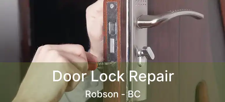  Door Lock Repair Robson - BC