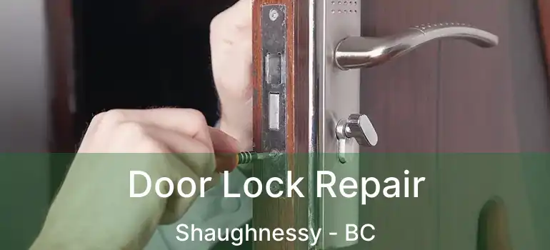  Door Lock Repair Shaughnessy - BC