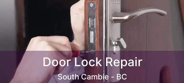  Door Lock Repair South Cambie - BC