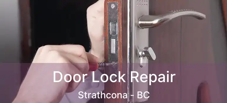  Door Lock Repair Strathcona - BC