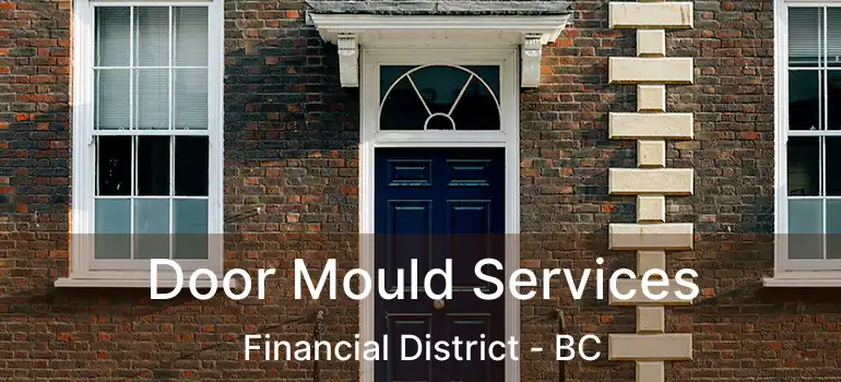  Door Mould Services Financial District - BC